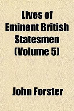 Lives of Eminent British Statesmen