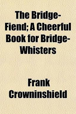 The Bridge-Fiend; a Cheerful Book for Bridge-Whisters