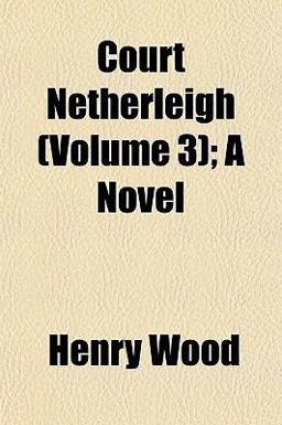 Court Netherleigh; a Novel Court Netherleigh; a Novel
