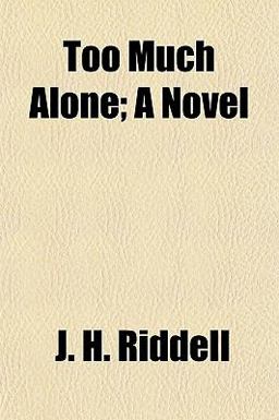 Too Much Alone; a Novel