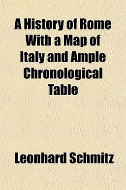 A History of Rome with a Map of Italy and Ample Chronological Table A History of Rome with a Map of Italy and Ample Chronological Table