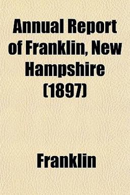Annual Report of Franklin, New Hampshire