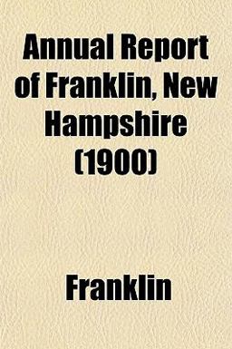 Annual Report of Franklin, New Hampshire