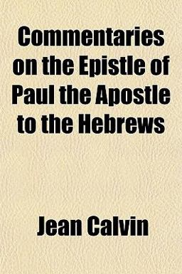 Commentaries on the Epistle of Paul the Apostle to the Hebrews