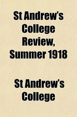 St Andrew's College Review, Summer 1918