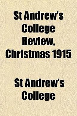 St Andrew's College Review, Christmas 1915
