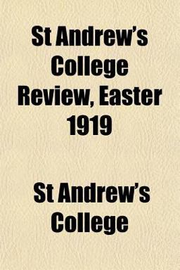 St Andrew's College Review, Easter 1919