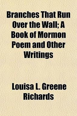 Branches That Run over the Wall; a Book of Mormon Poem and Other Writings Branches That Run over the Wall; a Book of Mormon Poem and Other Writings