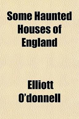 Some Haunted Houses of England