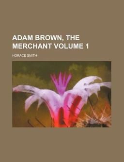Adam Brown, the Merchant