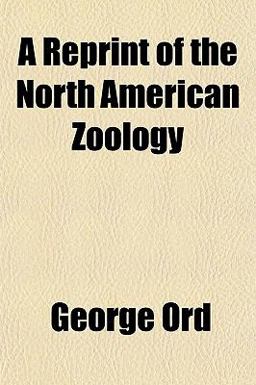 A Reprint of the North American Zoology A Reprint of the North American Zoology