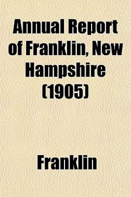 Annual Report of Franklin, New Hampshire