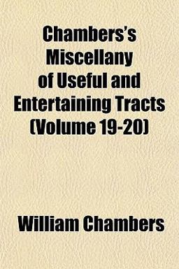 Chambers's Miscellany of Useful and Entertaining Tracts