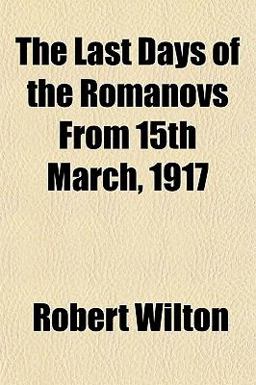 The Last Days of the Romanovs from 15th March 1917