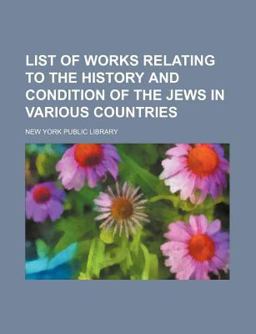List of Works Relating to the History and Condition of the Jews in Various Countries