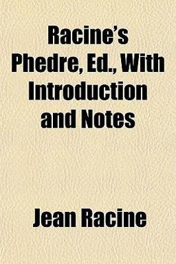 Racine's Phèdre, Ed , with Introduction and Notes