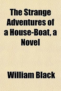 The Strange Adventures of a House-Boat, a Novel