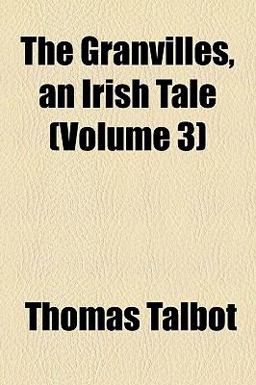 The Granvilles, an Irish Tale