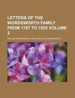 Letters of the Wordsworth Family from 1787 To 1855