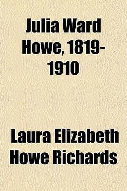Julia Ward Howe, 1819-1910