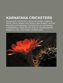 Karnataka Cricketers : Rahul Dravid, Anil Kumble, Robin Uthappa, Gundappa Viswanath, Javagal Srinath, Budhi Kunderan, Syed Kirmani 2010 9781155460345 Front Cover