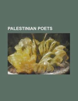 Palestinian Poets : Mahmoud Darwish, Khalil Al-Sakakini, Nathalie Handal, Mourid Barghouti, Jabra Ibrahim Jabra, Yusuf An-Nabhani 2010 9781155801025 Front Cover