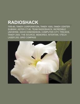 Radioshack Tandy Corporation, Tandy 1000, Tandy Center Subway, Radioshack, David Edmondson, Team Radioshack, Computer City 2010 9781156715437 Front Cover