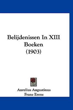 Belijdenissen in Xiii Boeken
