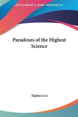 Paradoxes of the Highest Science Paradoxes of the Highest Science