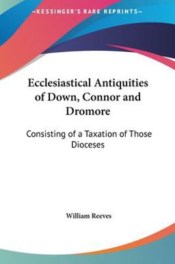 Ecclesiastical Antiquities of down, Connor and Dromore