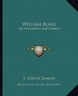 William Blake His Philosophy and Symbols 1st 9781162963518 Front Cover