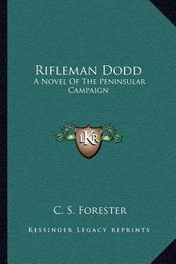 Rifleman Dodd A Novel of the Peninsular Campaign  9781163134320 Front Cover