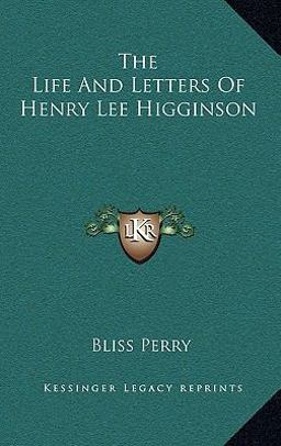The Life and Letters of Henry Lee Higginson