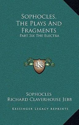 Sophocles, the Plays and Fragments