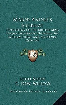 Major Andre's Journal Operations of the British Army under Lieutenant Generals Sir William Howe and Sir Henry Clinton 1st 9781164477044 Front Cover