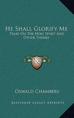 He Shall Glorify Me He Shall Glorify Me