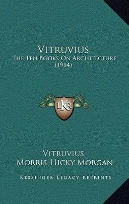 Vitruvius The Ten Books on Architecture (1914)  9781166373757 Front Cover