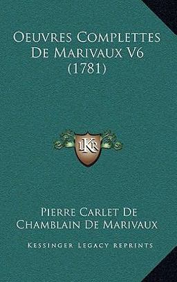Oeuvres Complettes de Marivaux V6 2010 9781167143526 Front Cover