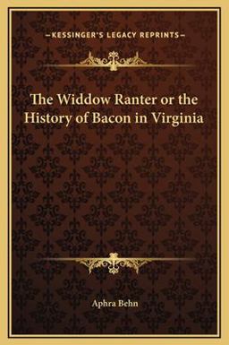 The Widdow Ranter or the History of Bacon in Virgini