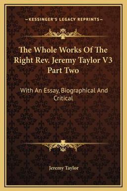 The Whole Works of the Right Rev Jeremy Taylor V3 Part