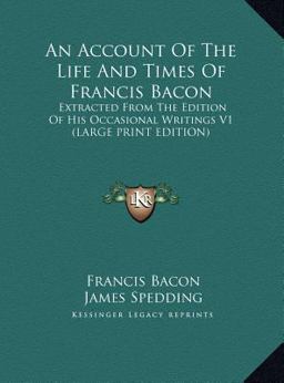 An Account of the Life and Times of Francis Bacon