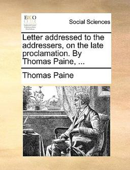 Letter Addressed to the Addressers, on the Late Proclamation by Thomas Paine