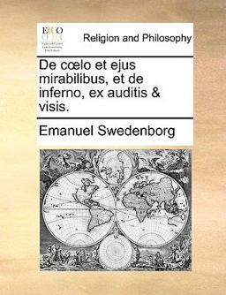 De Clo et Ejus Mirabilibus, et de Inferno, Ex Auditis and Visis
