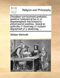 Dwysfawr Rym Buchedd Grefyddol, Gwedi Ei Hystyried at Ba un Yr Angwanegwyd Rhai Boreuol a Phrydnawnol Weddiau Gwedi Ei Gyfieuthu I'R Gymraeg O'R Tryd