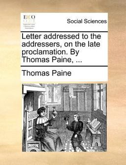 Letter Addressed to the Addressers, on the Late Proclamation by Thomas Paine