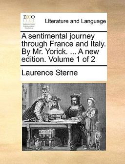 A Sentimental Journey Through France and Italy by Mr Yorick a New Edition