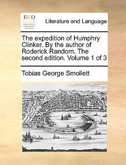 The Expedtion of Humphry Clinker by the Author of Roderick Random The
