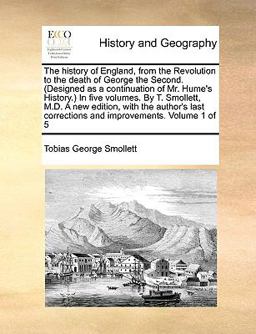 The History of England, from the Revolution to the Death of George the Second In