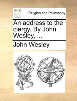 An Address to the Clergy by John Wesley