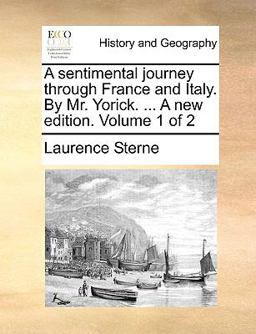A Sentimental Journey Through France and Italy by Mr Yorick a New Edition